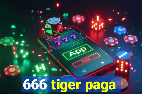 666 tiger paga